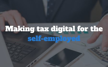Making Tax Digital for the Self-Employed: What You Need to Know