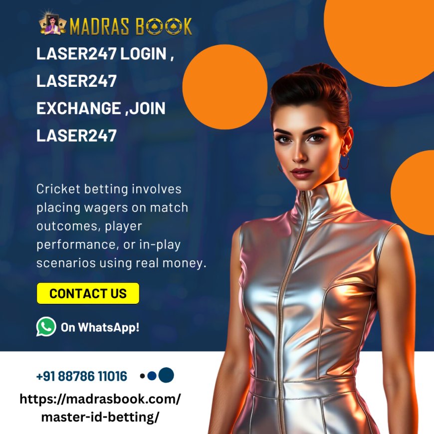 Laser247 Login – Safe & Verified Access to Your Betting Dashboard | Madrasbook