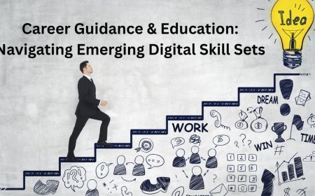 Career Guidance & Education: Navigating Emerging Digital Skill Sets