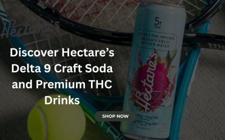 Discover Hectare’s Delta 9 Craft Soda and Premium THC Drinks