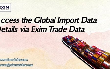 Access the Global import data details via Exim Trade Data