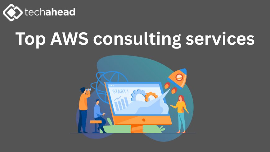 Why Top AWS Consulting Services in USA Are Essential for Modern Businesses